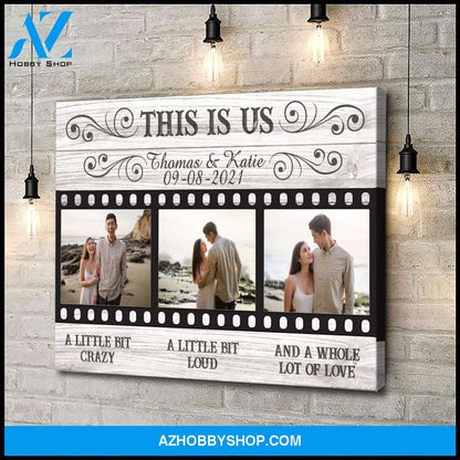 This is us little bit crazy little bit loud and whole lot of love - Personalized Canvas