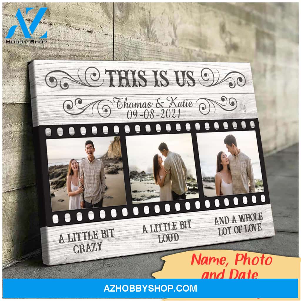 This is us little bit crazy little bit loud and whole lot of love - Personalized Canvas