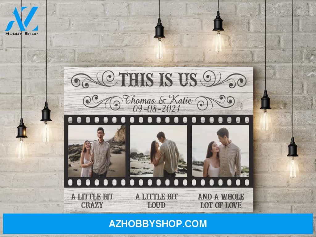 This is us little bit crazy little bit loud and whole lot of love - Personalized Canvas