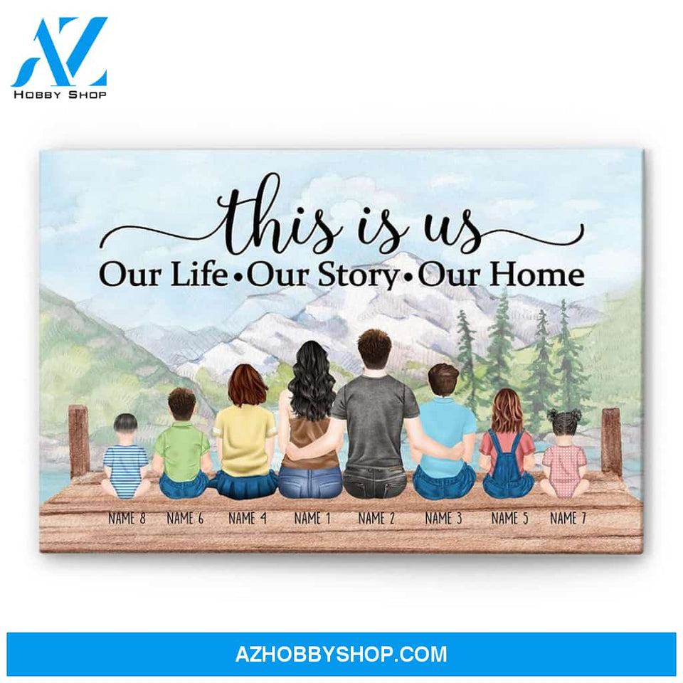 This Is Us Our Life Our Story Our Home, Family Custom Poster, Canvas, Family Gift