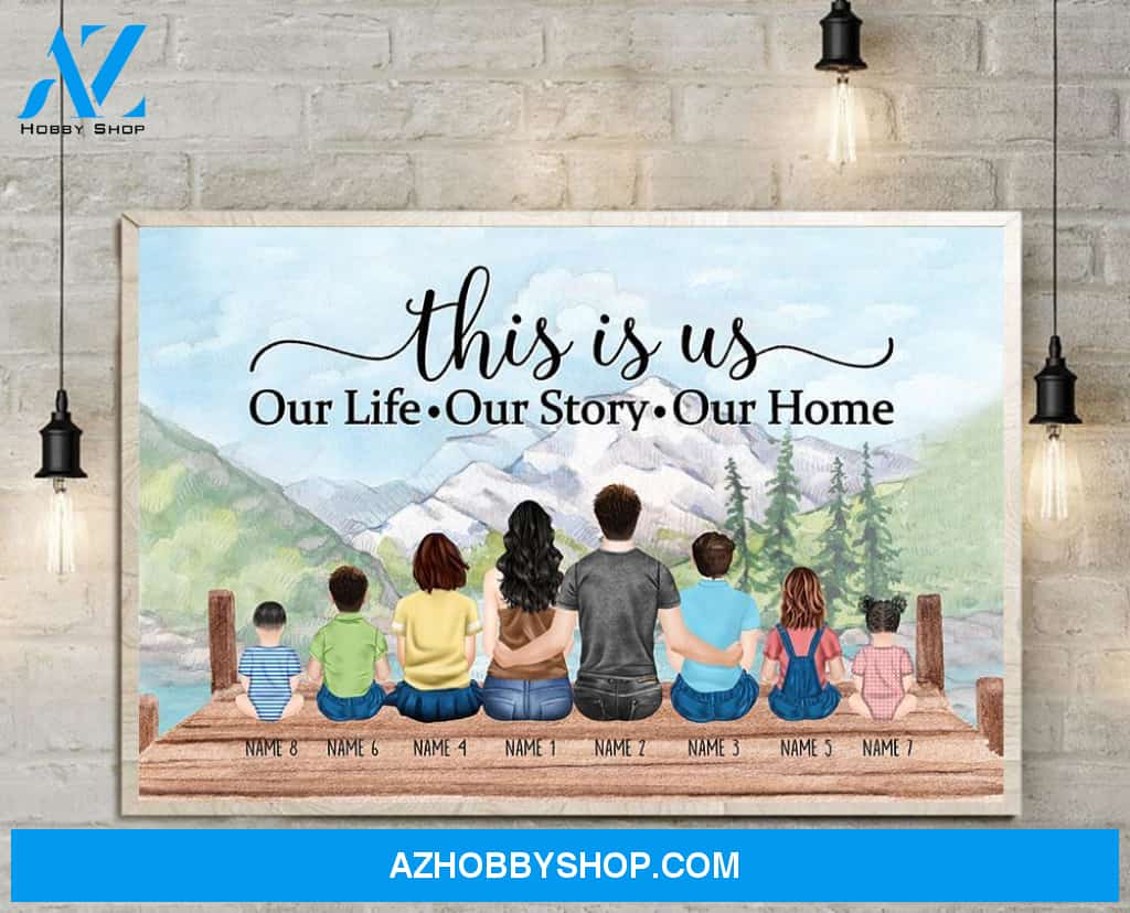 This Is Us Our Life Our Story Our Home, Family Custom Poster, Canvas, Family Gift