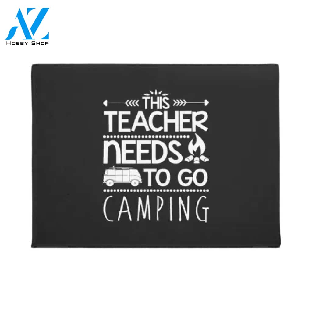 This Teacher Needs - To Go Camping Doormat Welcome Mat House Warming Gift Home Decor Funny Doormat Gift Idea