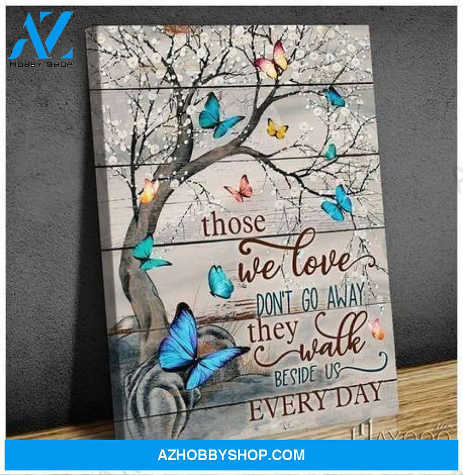 Those We Love Always Walk Besides Us Everyday Flowers Butterfly Canvas Ca104