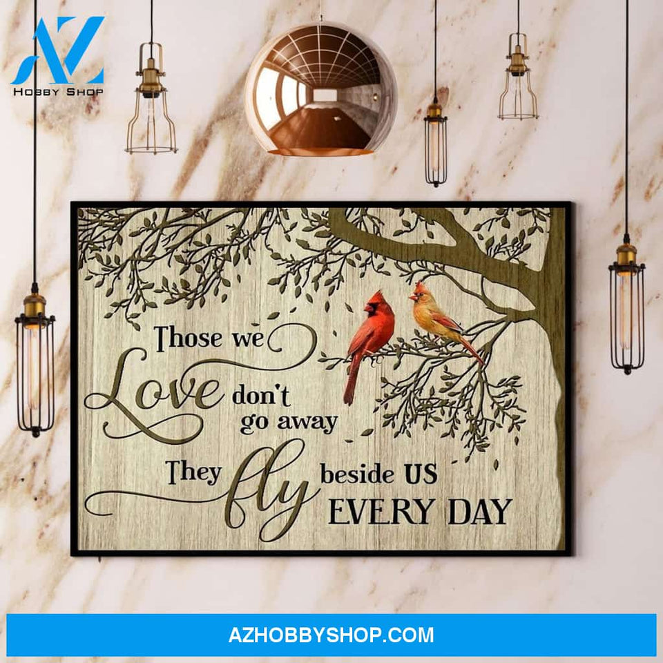 Those We Love Don’T Go Away Poster Cardinal Poster Memorial Canvas And Poster, Wall Decor Visual Art