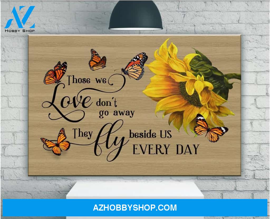 Those We Love Don't Go Away They Fly Beside Us Every Day Canvas Wall Art, Home Decor