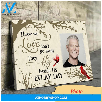 Those we love don't go away they fly beside us everyday - Personalized Canvas