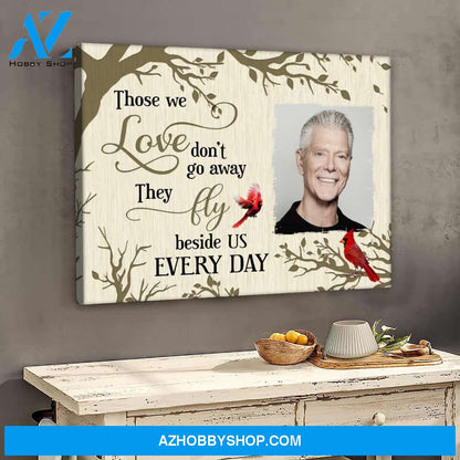 Those we love don't go away they fly beside us everyday - Personalized Canvas