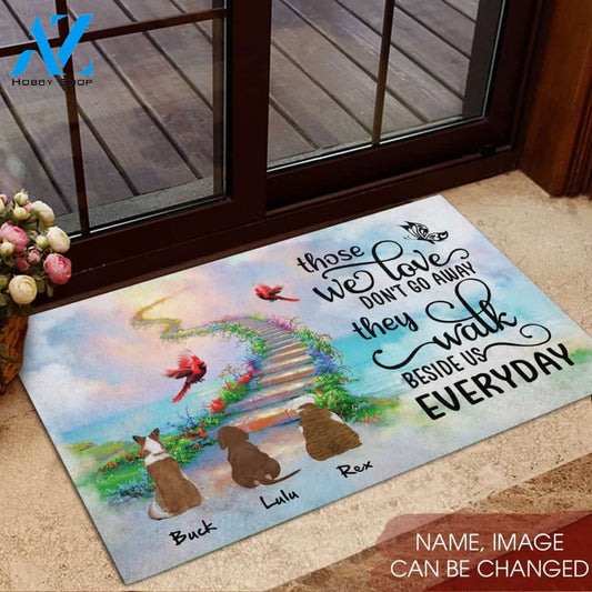 Those We Love Don’t Go Away They Walk Beside Us Everyday Customized Dog Rubber Base Doormat