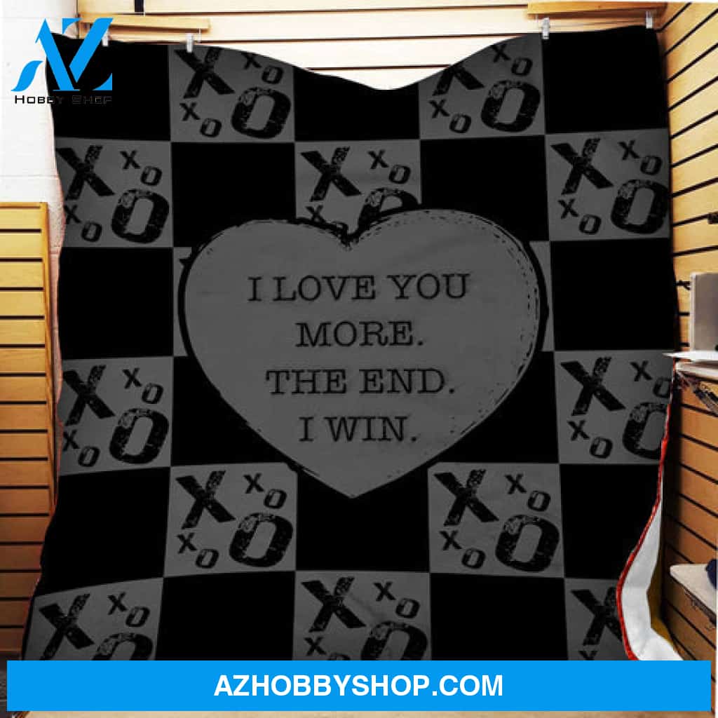 Tic Tac Toe Blanket, I Love You More, The End I Win