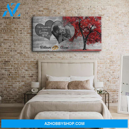 Till My Last Day - Personalized Custom Photo Canvas