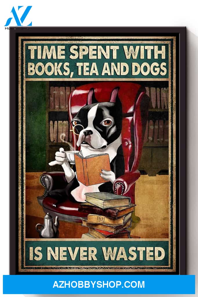 Time Spent With Books Tea And Dogs Is Never Wasted Canvas And Poster, Wall Decor Visual Art, Halloween Gift, Happy Halloween