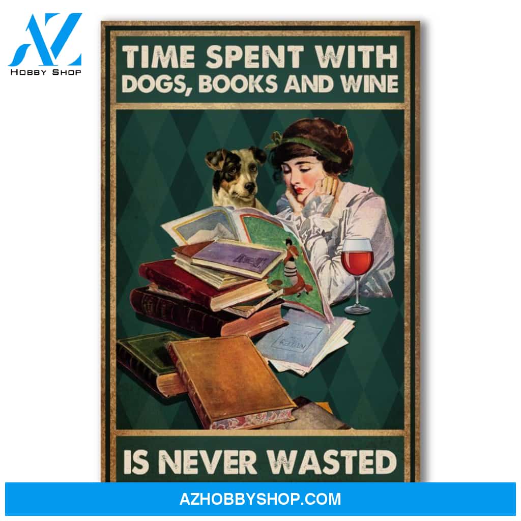 Time Spent With Dogs, Books And Wine Is Never Wasted Canvas And Poster, Wall Decor Visual Art, Halloween Gift, Happy Halloween