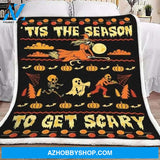 Tis The Season To Get Scary Halloween Fleece Blanket Funny Home Decor Bedding Couch Sofa Soft And Comfy Cozy Closing Gift For Friend Family and Gift Idea