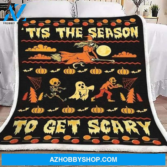 Tis The Season To Get Scary Halloween Fleece Blanket Funny Halloween Gift, Halloween Decor