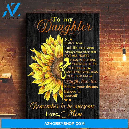 To daughter - Half of sunflower - Remember to be awesome - Family Portrait Canvas Prints, Wall Art