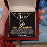 To My Badass Mom - You're Like a Superhero Forever Love Necklace