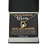 To My Badass Mom - You're Like a Superhero Forever Love Necklace