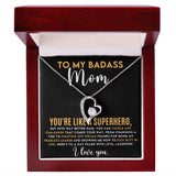 To My Badass Mom - You're Like a Superhero Forever Love Necklace