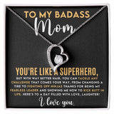 To My Badass Mom - You're Like a Superhero Forever Love Necklace