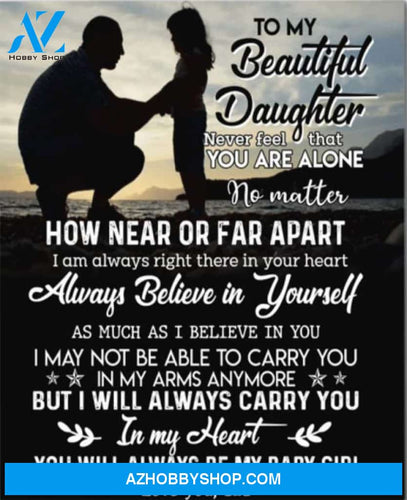 To My Beautiful Daughter Canvas From Dad Never Feel That You Are ALone