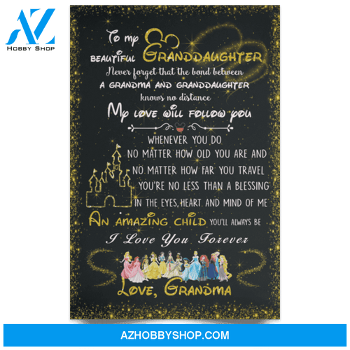 To My Beautiful Granddaughter My Love Will Follow You Poster Gift For Granddaughter