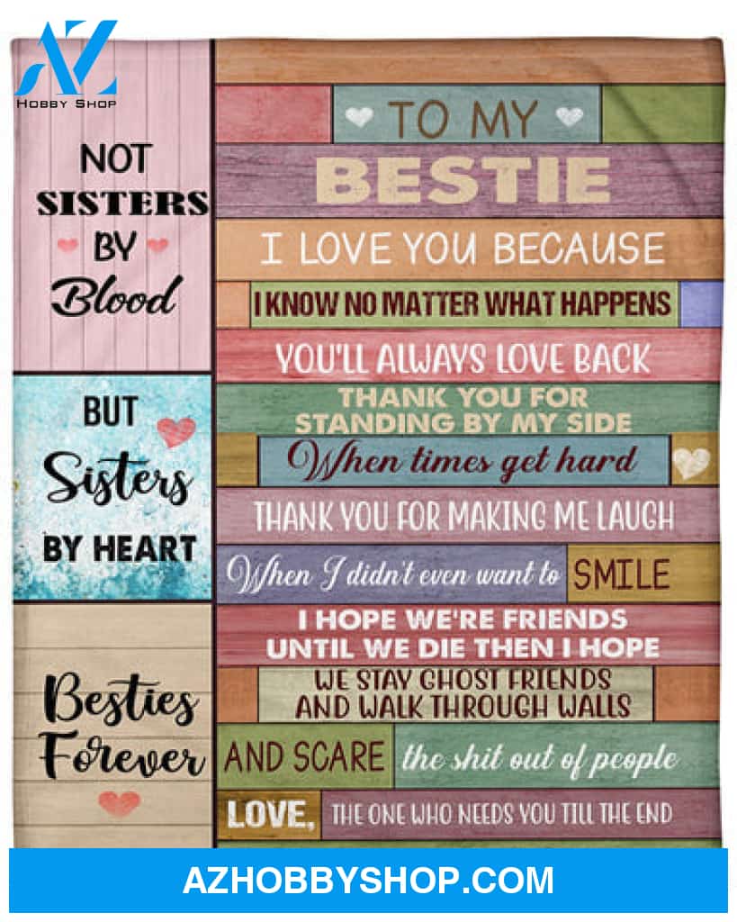 To My Bestie I Love You Because Blanket Gift For Bestie Best Friend Girlfriend 
