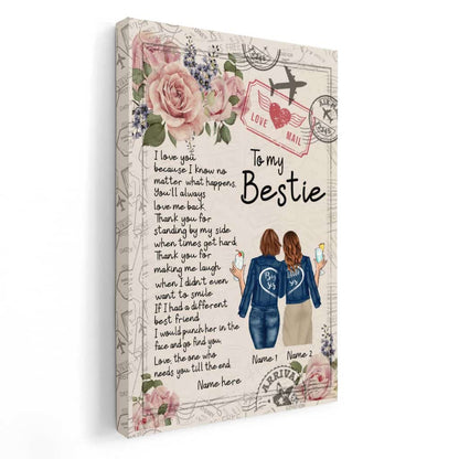 To My Bestie - I Love You Because I Know No Matter What Happens Canvas