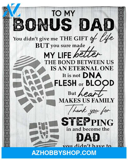 To My Bonus Dad Thank You For Stepping In And Become The Dad I Didn't Have To Fleece Blanket