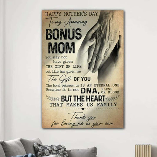 To My Bonus Mom - You Didn't Give Me The Gift Of Life, Life Gave Me The Gift Of You - Poster/Canvas - Gift For Mom, Mother's Day Gift, Gift To Mom From Daughter