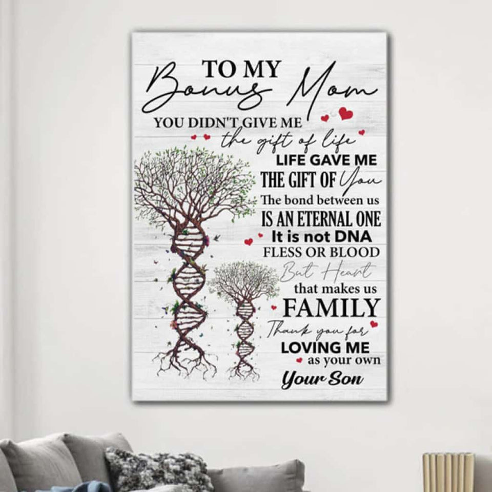 To My Bonus Mom - You Didn't Give Me The Gift Of Life, Life Gave Me The Gift Of You - Poster/Canvas - Gift For Mom, Mother's Day Gift, Gift To Mom From Daughter