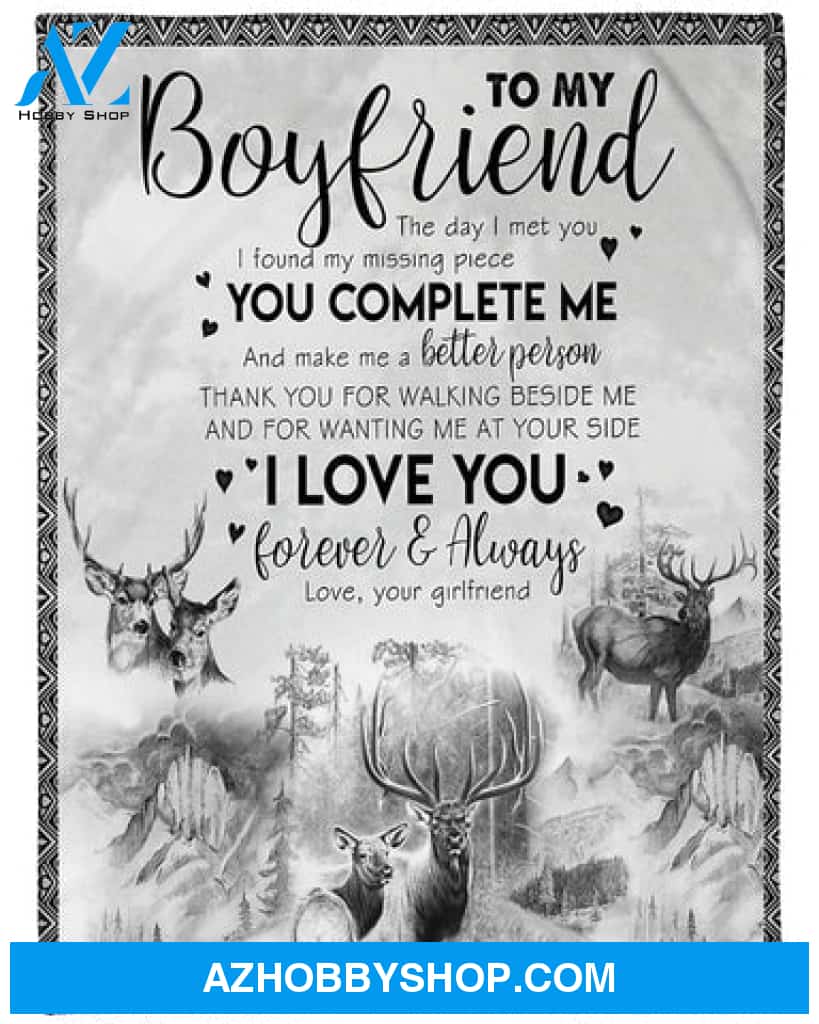 To My Boyfriend Fleece Blanket, I found my missing piece You Complete Me Gift For Boyfriend From Girlfriend 