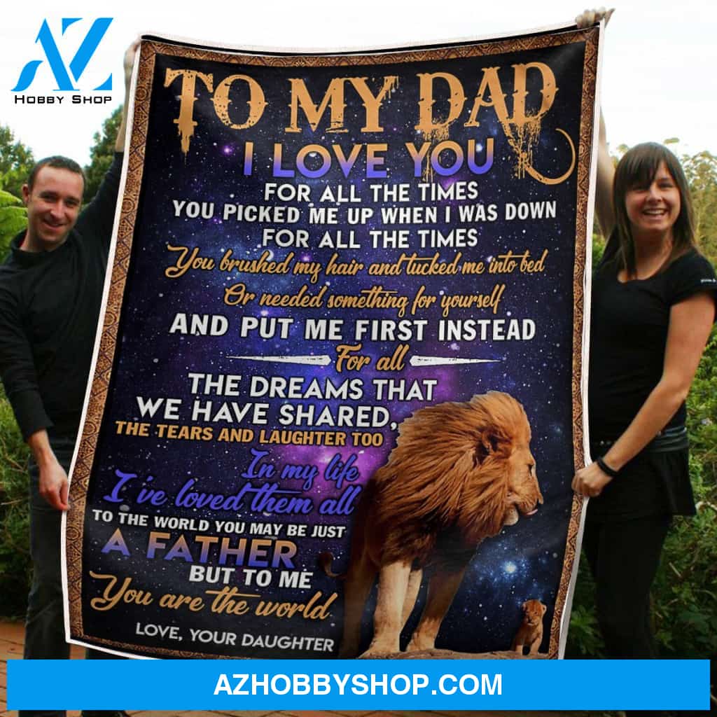 To My Dad Blanket Lion King You Are The World To Me Gift From Daughter Fleece Blanket Gift Dad
