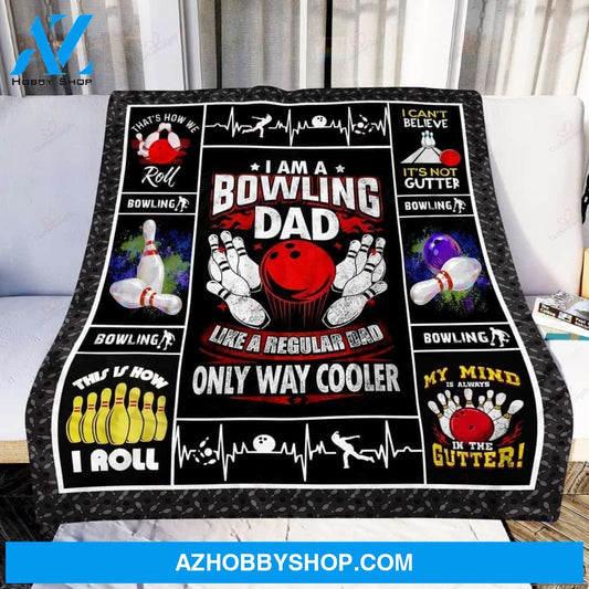 To My Dad Bowling Fleece Blanket Like A Regular Dad Only Way Cooler Great Customized Blanket Gift For Father'S Day Birthday Christmas Thanksgiving