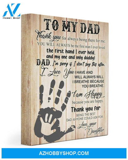 To My Dad Canvas From Daughter Full Size Canvas Wall Art Thank You For Always Be There For Me