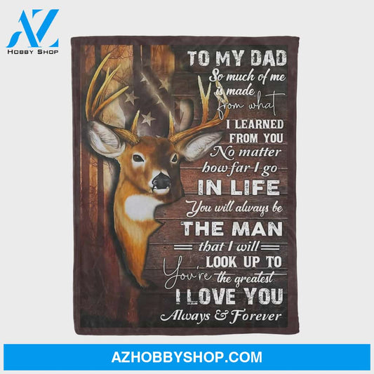 Personalized To My Dad Deer Fleece Blanket I Love You Always and Forever Great Customized Blanket Gifts For Father's Day Birthday Christmas Thanksgiving