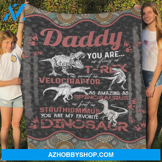 To My Dad Dinosaur Fleece Blanket Daddy You Are T-rex Great Customized Blanket Gift For Father's Day Birthday Christmas Thanksgiving
