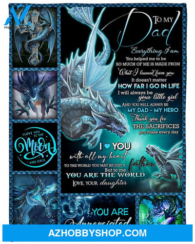 Personalized To My Dad Dragon Fleece Blanket From Daughter You Are The World Great Customized Gift For Father's Day Birthday Christmas Thanksgiving