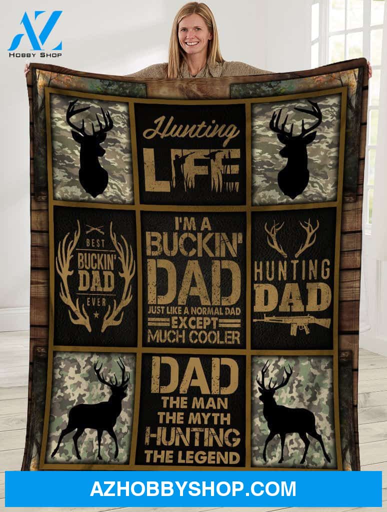 To My Dad Fleece Blanket A Buckin' Dad Deer Hunting Great Customized Blanket Gift For Father's Day Birthday Christmas Thanksgiving