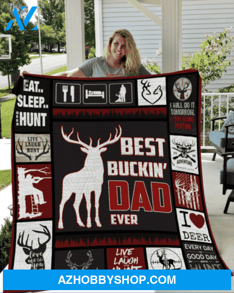 To My Dad Fleece Blanket A Buckin' Dad Eat Sleep Deer Hunting Great Customized Blanket Gift For Father's Day Birthday Christmas Thanksgiving