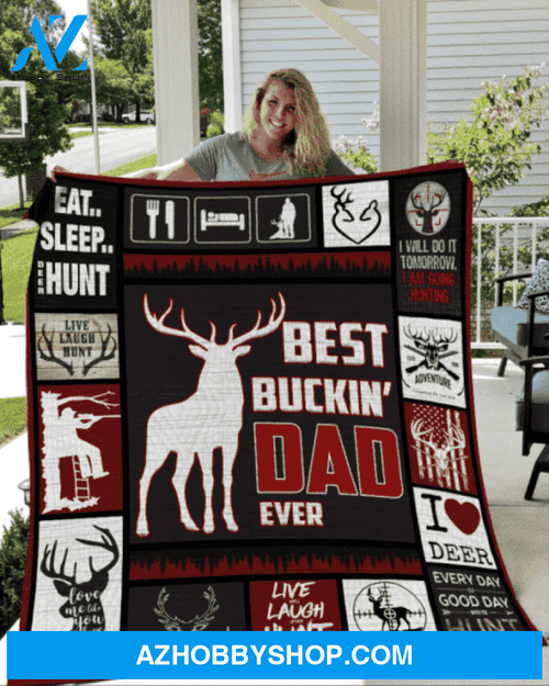 To My Dad Fleece Blanket A Buckin' Dad Eat Sleep Deer Hunting Great Customized Blanket Gift For Father's Day Birthday Christmas Thanksgiving