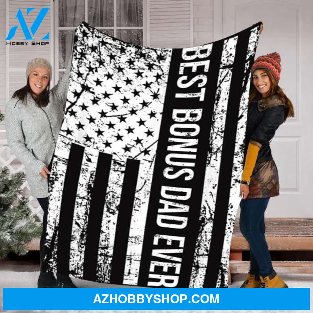 To My Dad Fleece Blanket Best Bonus Dad Ever Flag Great Customized Blanket Gift For Father's Day Birthday Christmas Thanksgiving