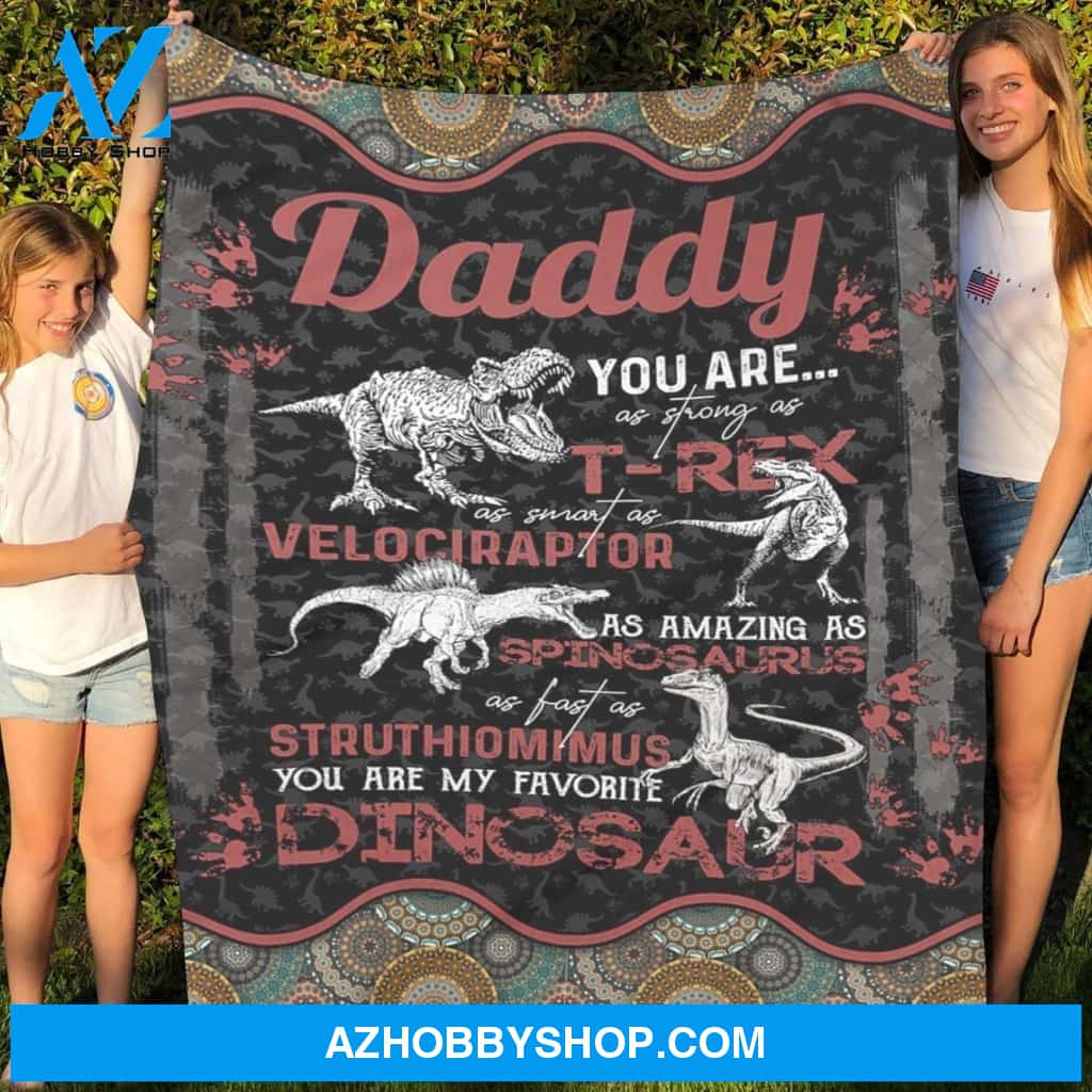 To My Dad Fleece Blanket My Favorite Dinosaur Great Customized Gift For Birthday Christmas Thanksgiving Father's Day