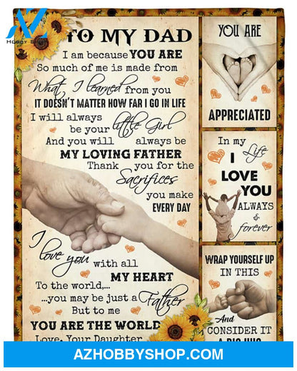 Personalized To My Dad Fleece Blanket From Daughter I Am Because You Are Great Customized Gift For Birthday Christmas Thanksgiving Anniversary Father's Day