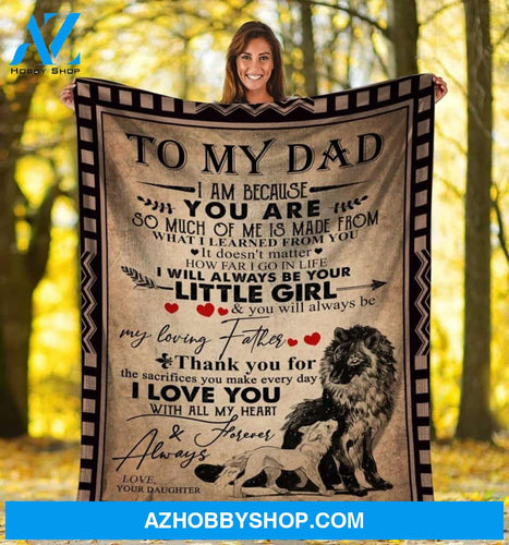 Personalized To My Dad Fleece Blanket From Daughter I Will Always Be Your Little Girl Great Customized Blanket For Birthday Christmas Thanksgiving