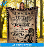 Personalized To My Dad Fleece Blanket From Daughter I Will Always Be Your Little Girl Great Customized Blanket For Birthday Christmas Thanksgiving