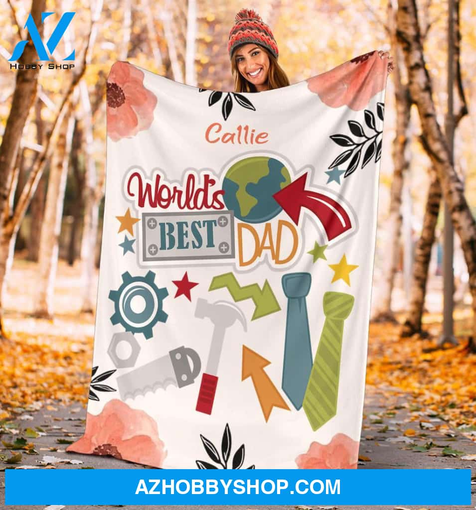 Personalized To My Dad Fleece Blanket World's Best Dad Great Customized Gift For Father's Day Birthday Christmas Thanksgiving