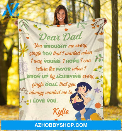 Personalized To My Dad Fleece Blanket You Brought Me Every Single Toy Great Customized Gift For Father's Day Birthday Christmas Thanksgiving