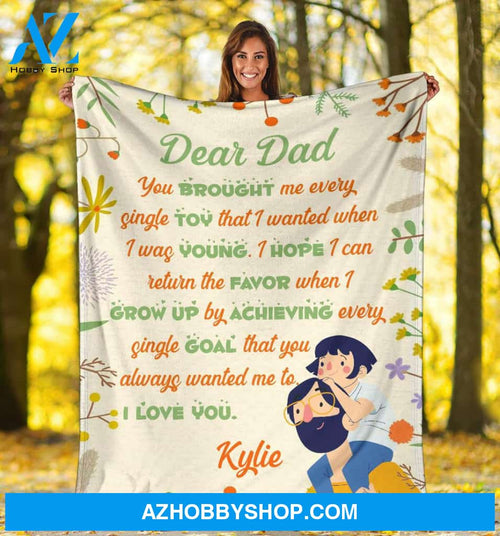 Personalized To My Dad Fleece Blanket You Brought Me Every Single Toy Great Customized Gift For Father's Day Birthday Christmas Thanksgiving