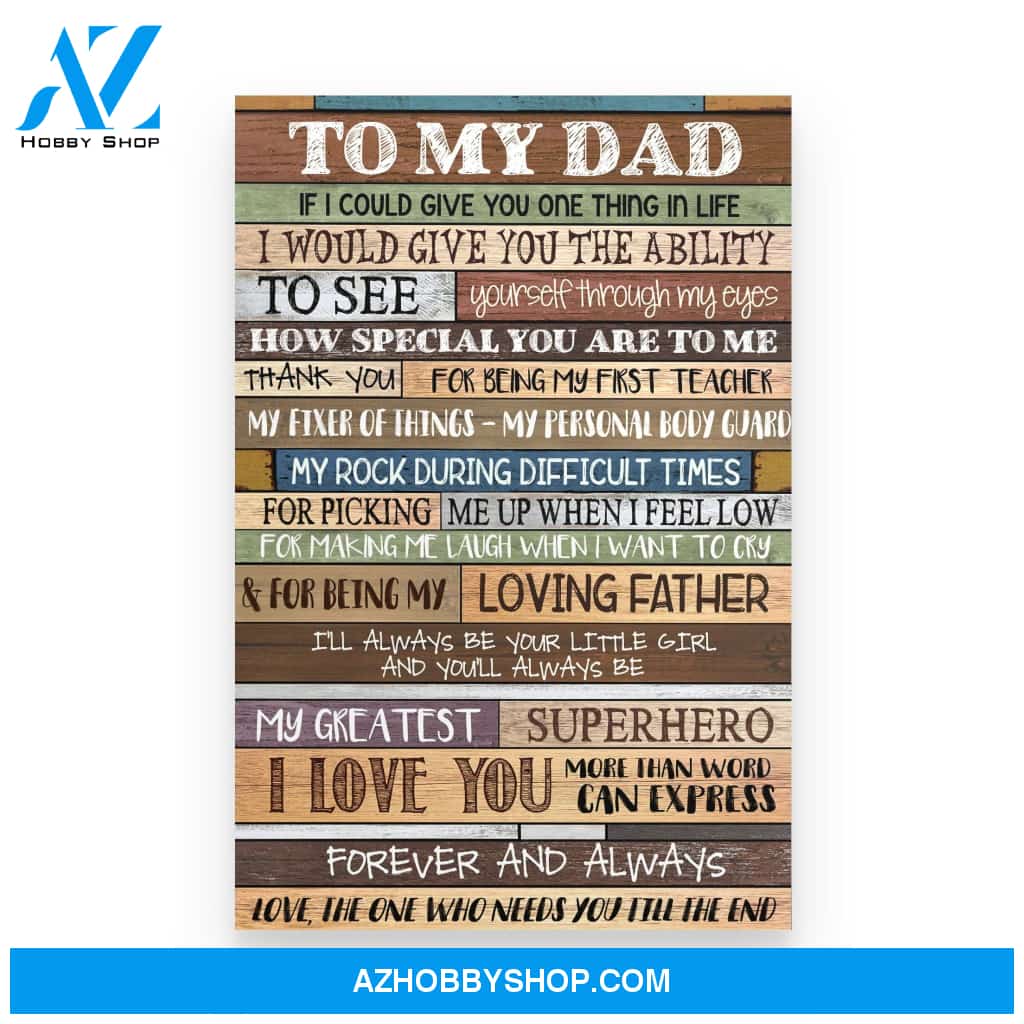 To My Dad From The One Love You Till The End Poster Gift For Dad