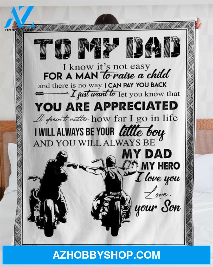 Personalized To My Dad Gift Fleece Blanket I Know It's Not Easy For A Man To Raise A Child Great Customized Blanket From Son For Birthday Christmas Thanksgiving